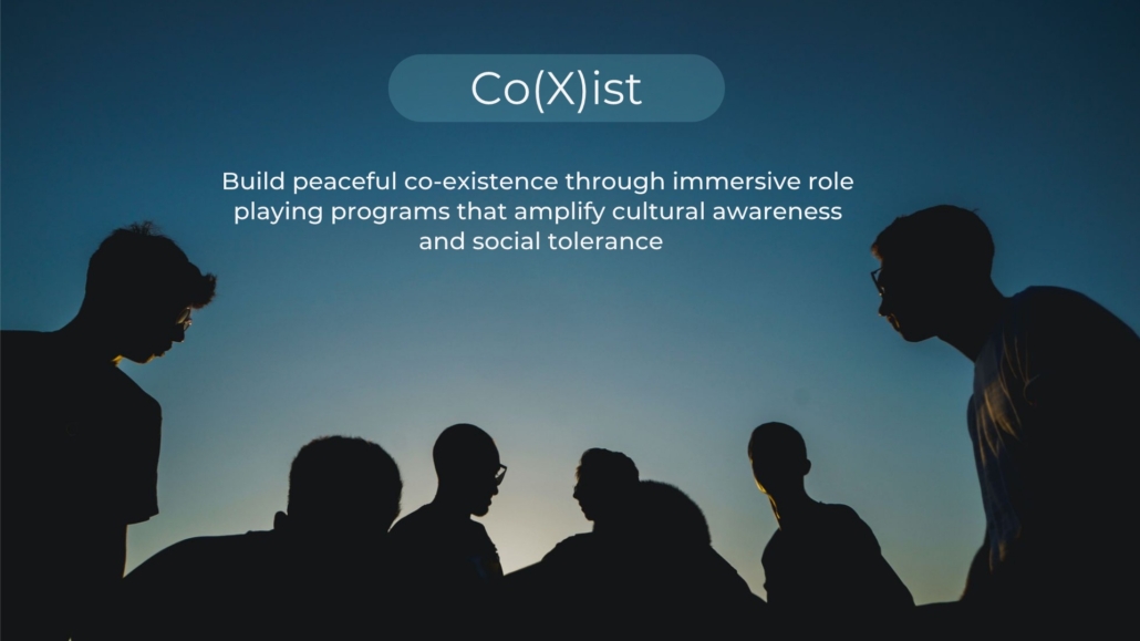silhouettes of people with text overlay that says "Co(X)ist" "Build peaceful co-existence through immersive role playing programs"